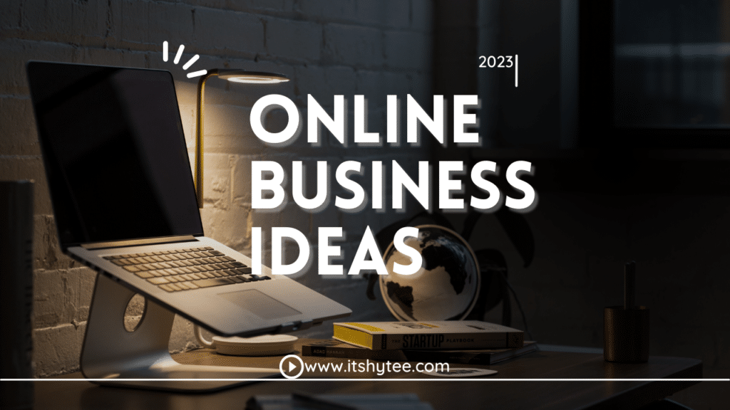 ITShytee Online Business Ideas